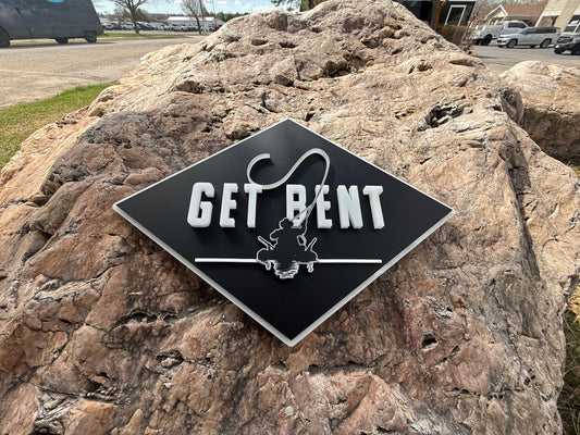 Get Bent Sign
