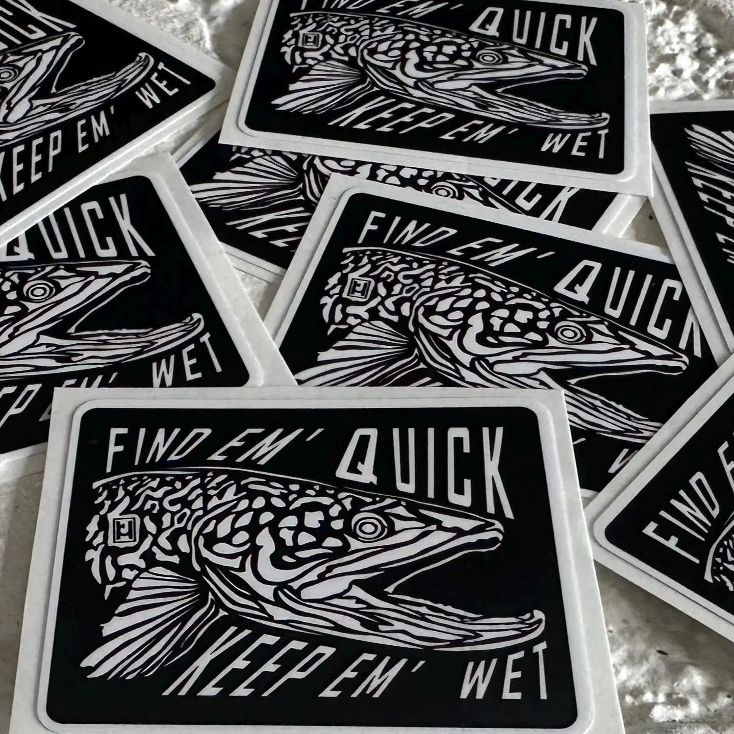 Find Em Quick Keep Em Wet decal