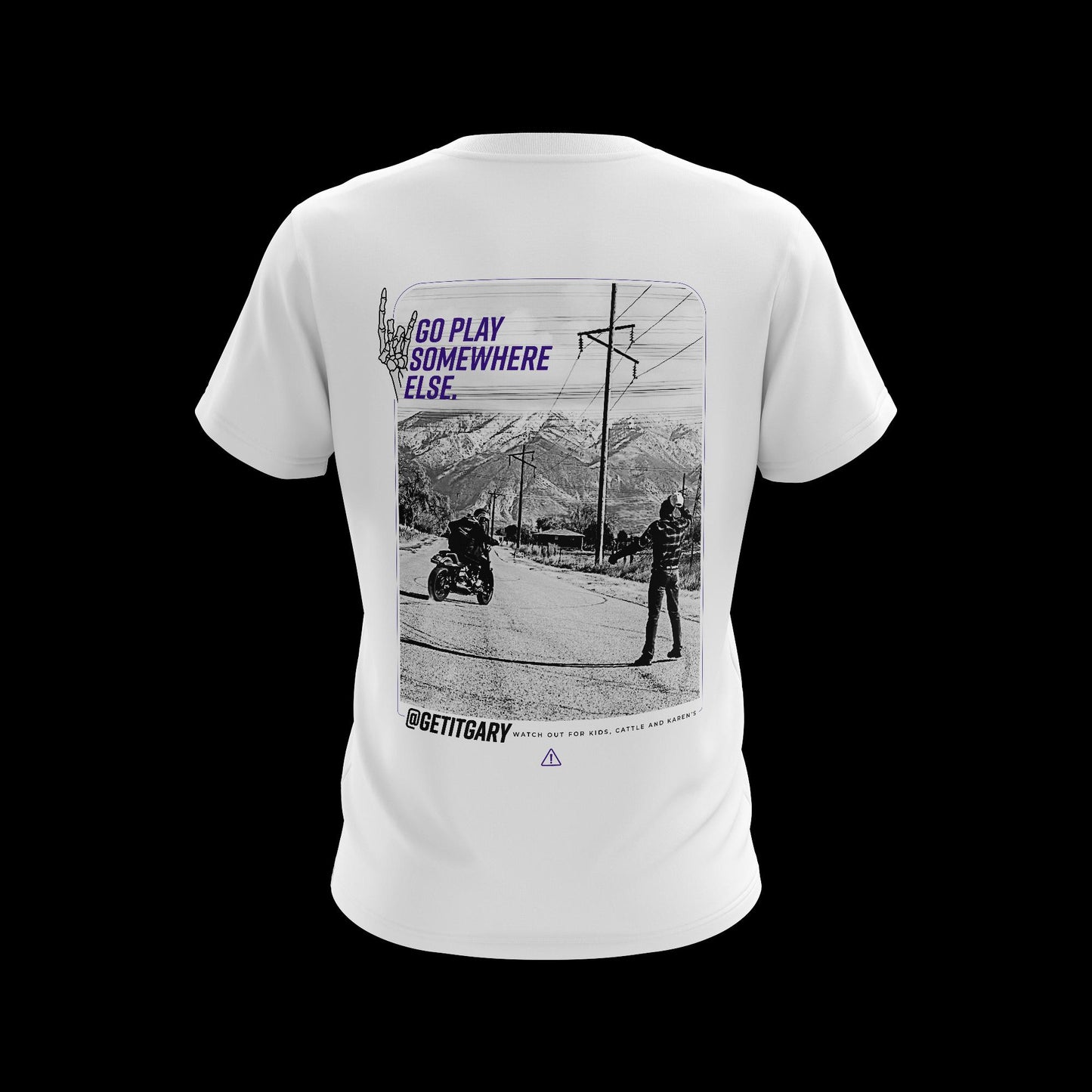 Get It Gary "Go Play Somewhere Else" T-shirt