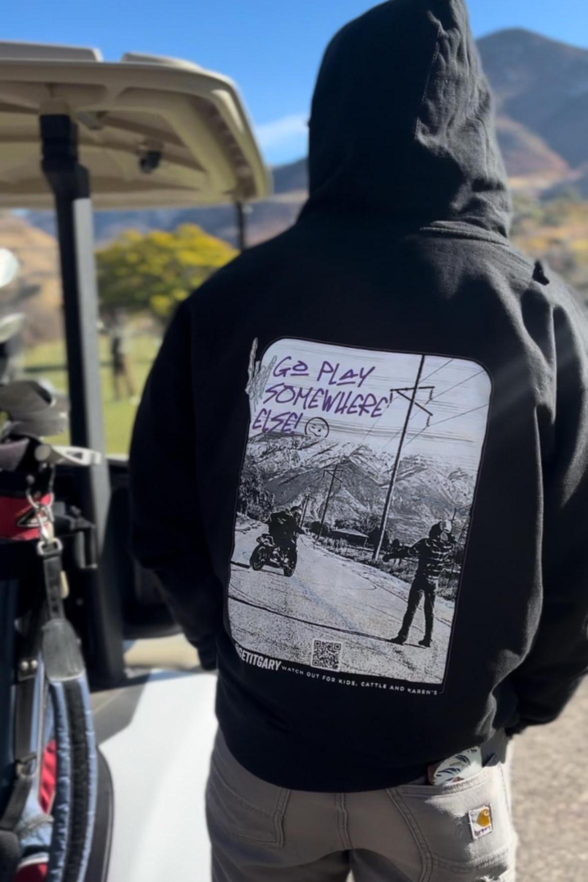 Get It Gary "Go Play Somewhere Else" Hoodie